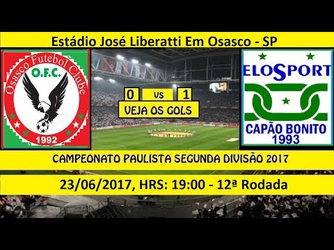 CAMPEONATO PAULISTA SEGUNDA DIVISÃO 2017 OSASCO 2 X 1 ELOSPORT