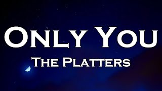 The Platters - Only You (And You Alone) (Lyrics)
