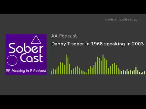Danny T sober in 1968 speaking in 2003