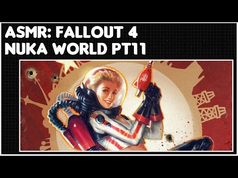 ASMR: Fallout 4 - Nuka World DLC - Part 11
