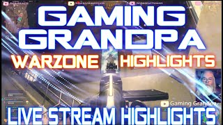 Gaming Grandpa Warzone Highlights from a quick Monday Stream