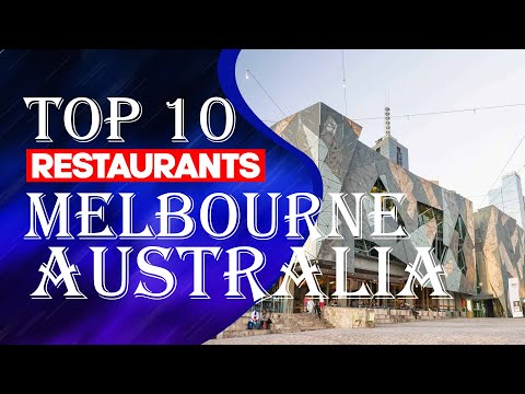 Os 10 melhores restaurantes em Melbourne, Austrália, 2023