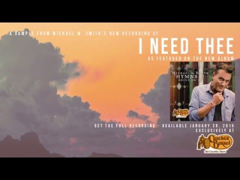 Videoclip de I Need Thee — Michael W. Smith