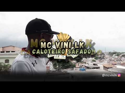 MC Vini LK - Caloteiro Safado ( Dj Binho )