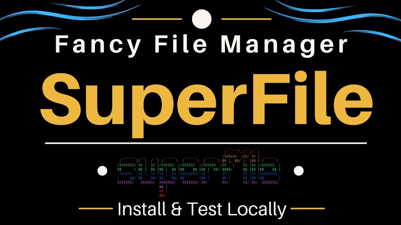 SuperFile - Pretty Fancy Modern Terminal File Manager - Install and Test Locally