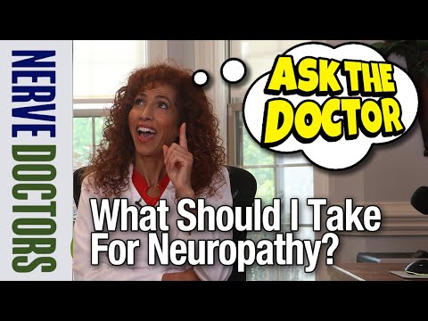 What Should I Take For My Neuropathy? - Ask The Nerve Doctors