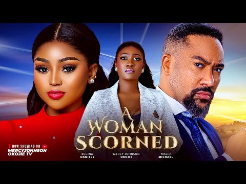 A WOMAN SCORNED (THE MOVIE) MERCY JOHNSON, REGINA DANIELS, MAJID MICHEAL Latest 2025 Nigerian Movie