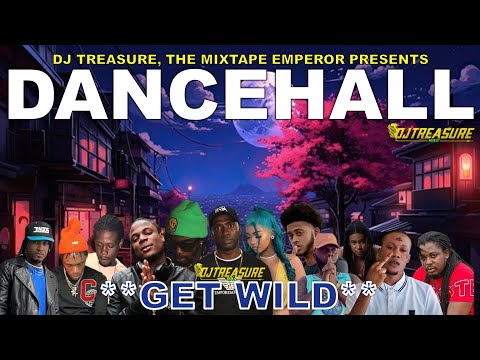 Dancehall Mix 2024 Raw | Dancehall Songs 2024 | GET WILD | Nigy Boy, Masicka, Kraff | DJ Treasure
