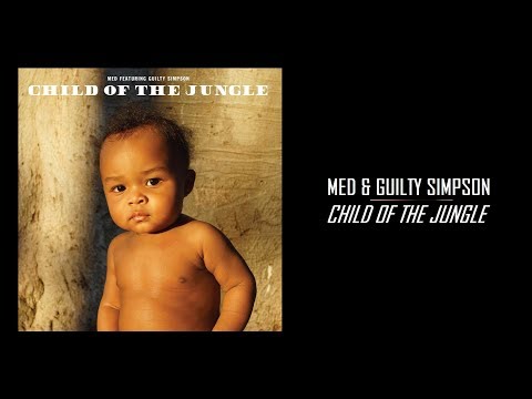 MED & Guilty Simpson - "Child of the Jungle" (Full Album Stream | 2019)