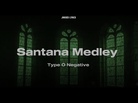 Santana Medley - Type O Negative || Lyrics