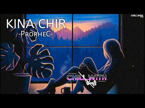 Kina Chir [Slowed + Reverb] - The PropheC | Punjabi Lofi Songs | chillwithbeats | Textaudio
