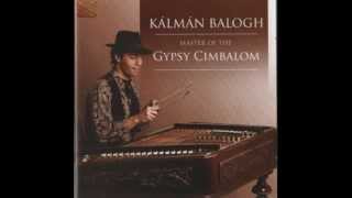 Kalman Balogh Master of The Gypsy Cimbalom - 'Roman Cigany Hallgato' Hungarian