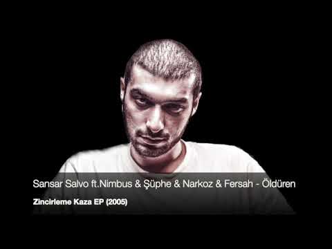 Sansar Salvo ft.Nimbus & Şüphe & Narkoz & Fersah - Öldüren (Zincirleme Kaza EP 2005)