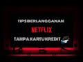 CARA BERLANGGANAN NETFLIX TANPA KARTU KREDIT CARA BERLANGGANAN NETFLIX TANPA KARTU KREDIT
