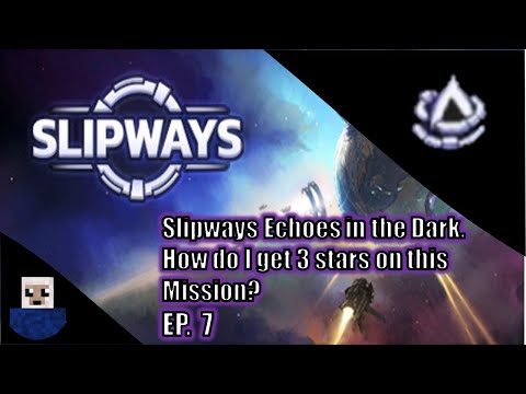 Is this the most difficult mission? I hate it... Slipways Ep. 7