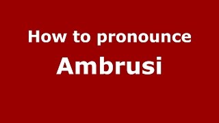 How to pronounce Ambrusi
