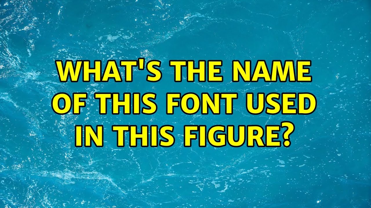 What's the name of this font used in this figure? (3 Solutions!!)