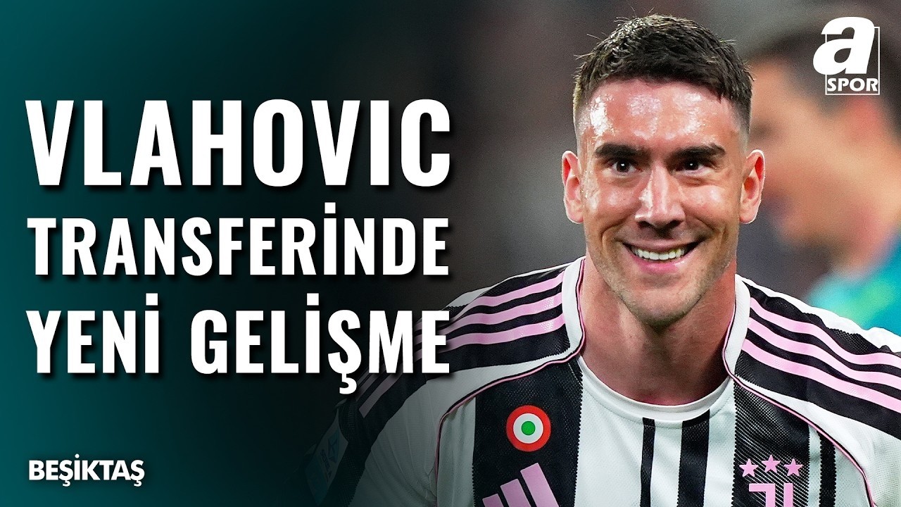 Beşiktaş'ta Vlahovic Transferinde Yeni Gelişme! Efecan Öztaş Son Durumu Aktardı