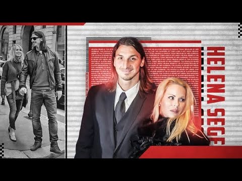 Facts you need to know About Zlatan Ibrahimovic’s Wife, Helena Seger
