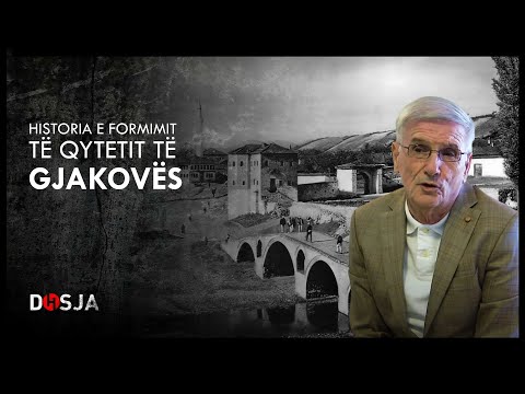 Dosja historike - Historia e formimit të qytetit të Gjakovës