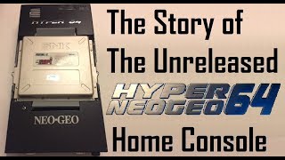 The Story of the Unreleased Hyper Neo Geo 64 Console