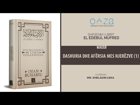 28. Dashuria dhe afërsia mes njerëzve (1) - Hoxhë Mr. Xheladin Leka