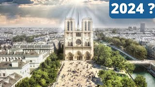 Notre-Dame de Paris: After the fire, will the construction be finished by 2024?