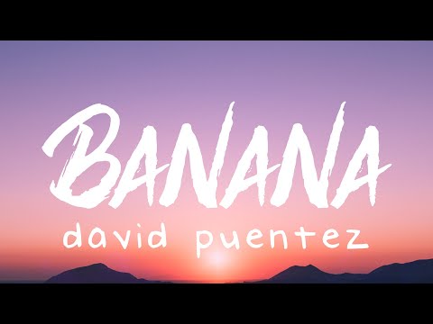 David Puentez - Banana (Lyrics)