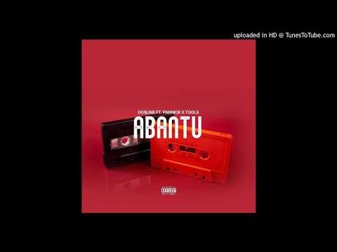 Dosline Ft. Pannick x Tools - Abantu