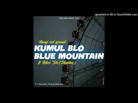 Kumul blo Blue Mountain _Mikes Toto[2023 png music] 🇵🇬