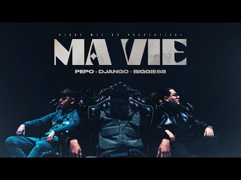 PEPO x DJANGO x BIGGIE68 - "MA VIE" (prod. by Sonnek & Tyme)