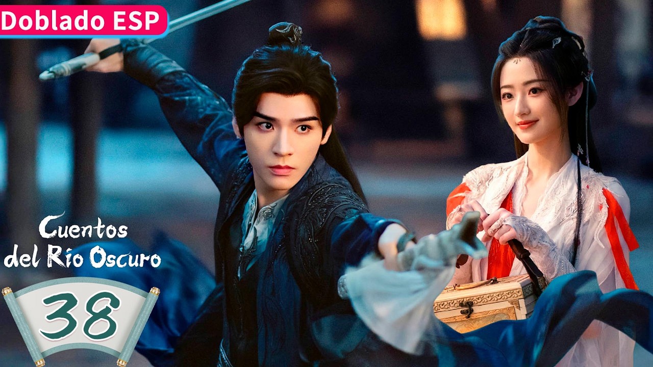 【Doblado ESP】Cuentos del Río Oscuro EP38 FINAL | Gong Jun / Peng Xiaoran / Qiao Zhenyu | YOUKU