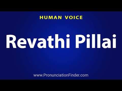 How To Pronounce Revathi Pillai