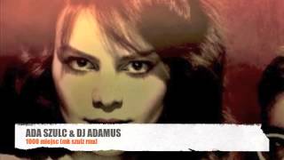 ADA SZULC & DJ ADAMUS - 1000 MIEJSC (mk schulz rmx)