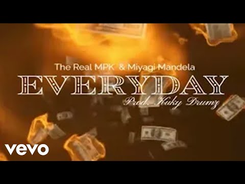 The Real MPK & Miyagi Mandela - Everyday (Prod.  Kuky Drumz) [Official Visualizer]