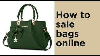 How to sell bags online