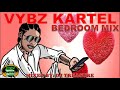 Vybz Kartel Mix 2024 Raw Vybz Kartel Dancehall Mix 2024 Gyal Session Ultimate Bedroom Collection