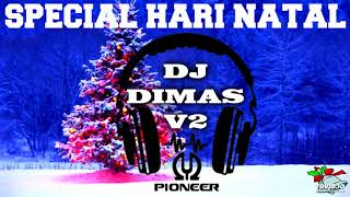 Download lagu DJ DIMAS V2 - special hari natal 2019 mp3