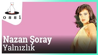 Nazan Şoray / Yalnızlık