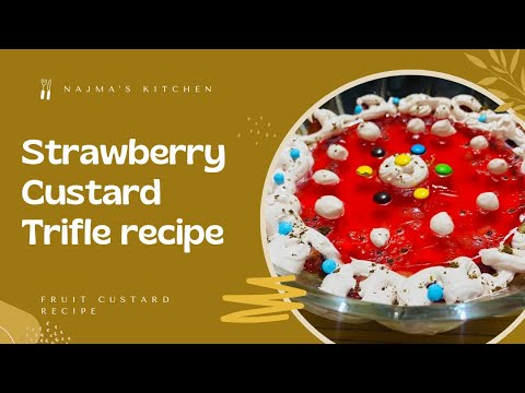 Strawberry Custard trifle| Fruit Custard trifle | Najma's kitchen #fruitcustard #custardtrifle