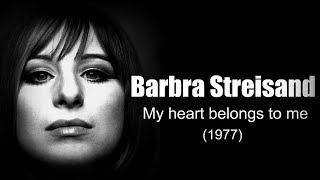 Barbra Streisand - My Heart Belongs To Me (1977)