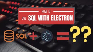 Download the video "How to use SQL with Electron to build Desktop Applications| sequelize ORM"