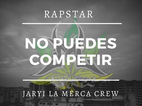 No puedes competir - Rapstar ft. CIMC