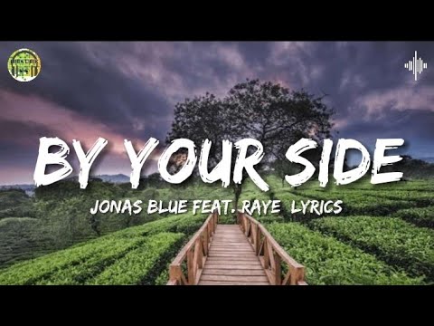 By Your Side - Jonas Blue feat. Raye [Lyrics]