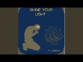 Shine Your Light (feat. Hezekiyah)