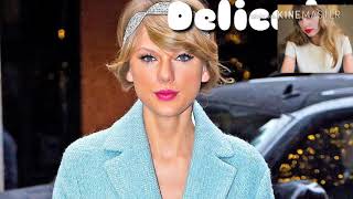 Delicate Song/Taylor Swift.