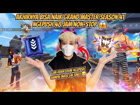 DETIK DETIK NAIK GRAND MASTER SEASOON 41 !! NGEPUSH 48 JAM NON-STOP SAMPAI MATA GW SAKIT😱
