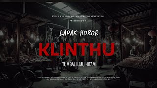 Download lagu KLINTHU - TUMBAL ILMU HITAM | EP213 Lapak Horor mp3