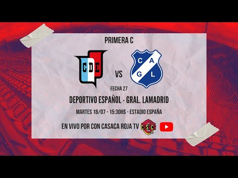 DEPORTIVO ESPAÑOL - GRAL. LAMADRID EN VIVO | FECHA 27 - PRIMERA C