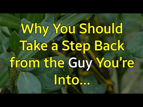 Why You Should Take a Step Back from the Guy You’re Into...|Psychology Amazing Facts